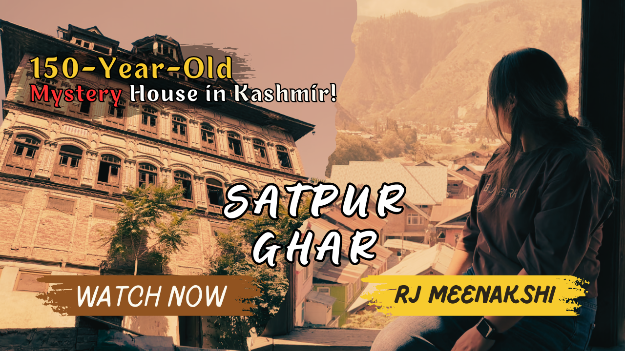Kashmir Heritage Uncovered: Sat Pur Ghar, Baramulla’s 150-Year-Old Seven-Storey House — RJ Meenakshi